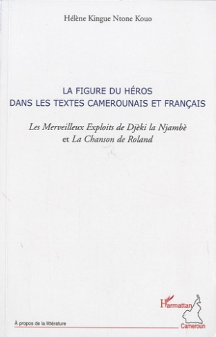La figure du héros dans les textes camerounais et français. Les Merveilleux Exploits de Djèki la Nja