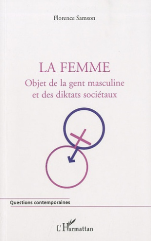 La femme. Objet de la gent masculine et des diktats sociétaux