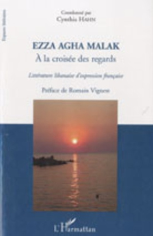 Ezza Agha Malak, à la croisée des regards. Littérature libanaise d'expression française
