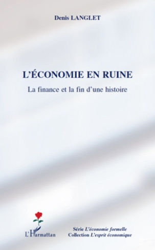 L'économie en ruine. La finance et la fin d'une histoire