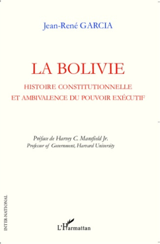 La Bolivie. Histoire constitutionnelle et ambivalence du pouvoir exécutif