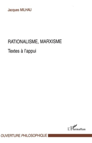 Rationalisme,marxisme. Textes a l'appui