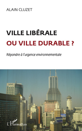Ville libérable ou ville durable ? Répondre à l'urgence environnementale