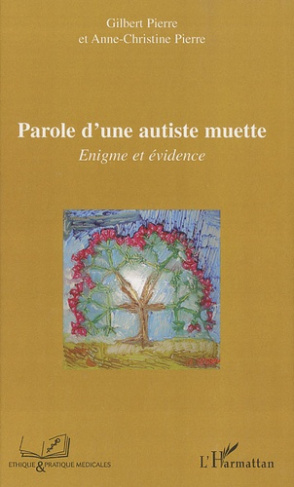 Parole d'une autiste muette. Enigme et évidence
