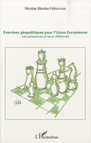 Exercices géopolitiques pour l'Union Européenne. Les puissances et leurs différends