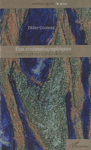 Flux cinématographiques. Cinématographie des flux