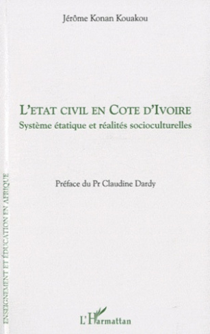 L'état civil en Côte d'ivoire. Système étatique et réalités socioculturelles