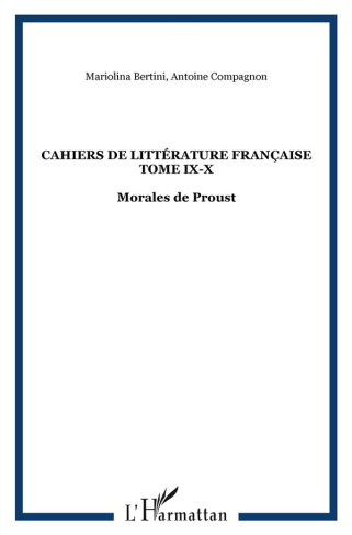 Cahiers de littérature française tome IX-X. Morales de Proust