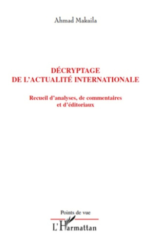Décryptage de l'actualité internationale. Recueil d'analyses, de commentaires et d'éditoriaux
