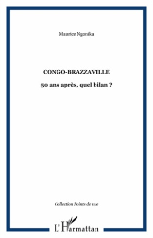Congo-Brazzaville 50 ans après, quel bilan ?