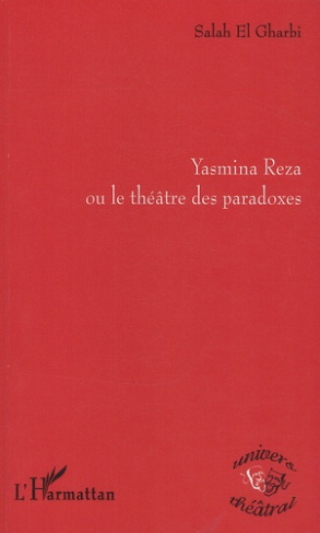 Yasmina Reza ou le théâtre des paradoxes