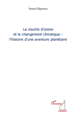 La couche d'ozone et le changement climatique: l'histoire d'une aventure planétaire