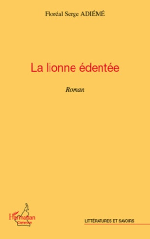La lionne édentée. Roman