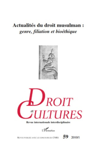 Droit et cultures N° 59-2010/1 : Actualités du droit musulman : genre, filiation et bioéthique