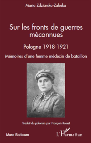 Sur les fronts de guerre meconnues Pologne 1918-1921. Mémoires d'une femme médecin de bataillon