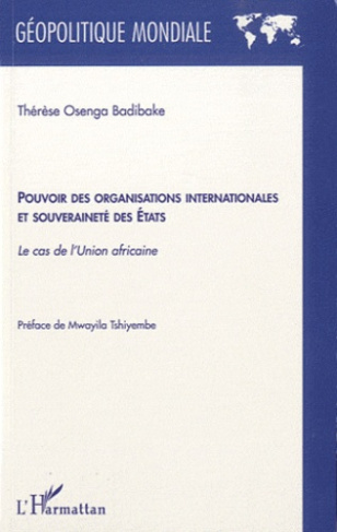 Pouvoir des organisations internationales et souveraineté des Etats. Le cas de l'Union africaine