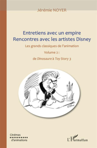 Entretiens avec un empire. Rencontres avec les artistes Disney Volume 2, Les grands classiques de l'