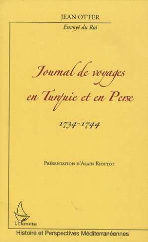 JOURNAL DE VOYAGES EN TURQUIE ET EN PERSE - 1734-1744