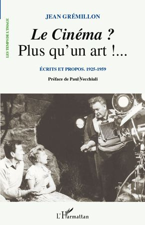 Le cinéma ? Plus qu'un art !... Ecrits et propos 1925-1959