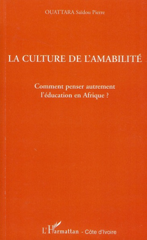 La culture de l'amabilité. Comment penser autrement l'éducation en Afrique ?