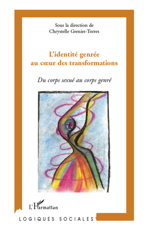 L'identité genrée au coeur des transformations. Du corps sexué au corps genrée