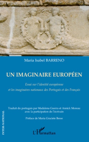 Un imaginaire européen. Essai sur l'identité européenne et les imaginaires nationaux des Portugais e