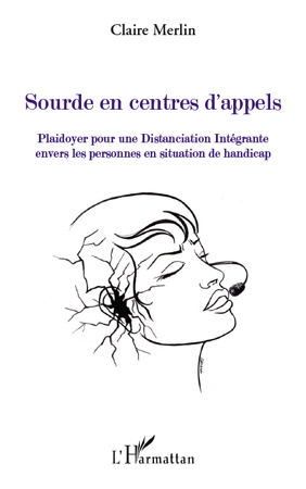 Sourde en centres d'appels. Plaidoyer pour une Distanciation Intégrante envers les personnes en situ
