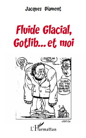 Fluide Glacial Gotlib... Et moi