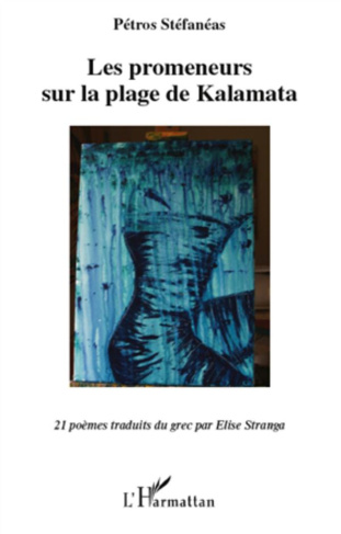 Les promeneurs sur la plage de Kalamata. 21 poèmes traduits du grec par Elise Stranga - Bilingue