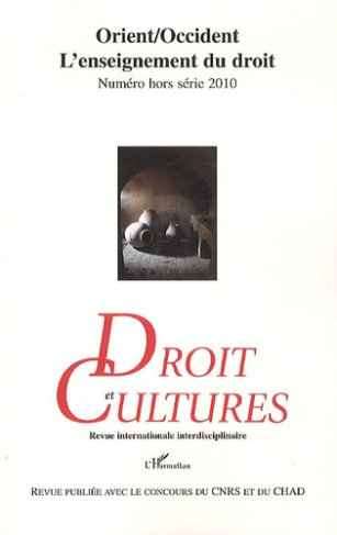 Droit et cultures Hors-série 2010 : Orient/Occident, l'enseignement du droit