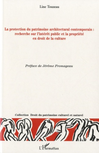 La protection du patrimoine architectural contemporain. Recherche sur l'intérêt public et la proprié