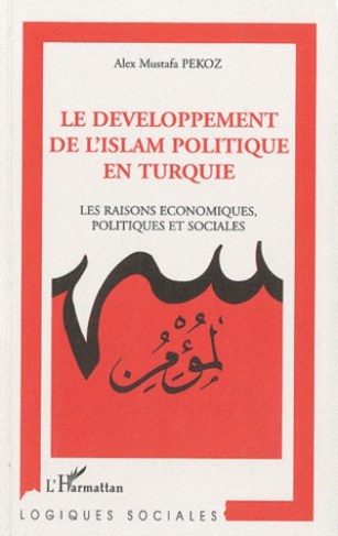 Le développement de l'Islam politique en Turquie. Les raisons économiques, politiques et sociales