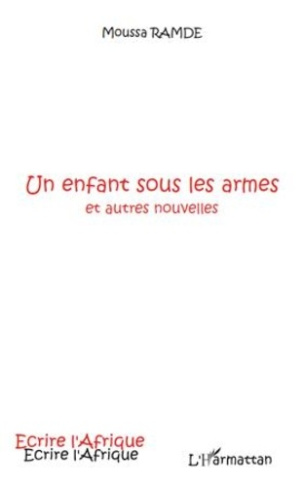 Un enfant sous les armes. Et autres nouvelles