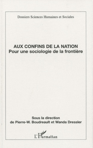 Aux confins de la nation. Pour une sociologie de la frontière