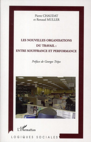Les nouvelles organisations du travail : entre souffrance et performance