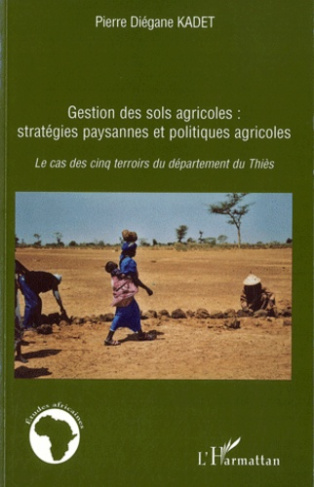 Gestion des sols agricoles : stratégies paysannes et politiques agricoles. Le cas des cinq terroits