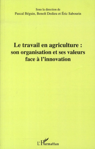 Le travail en agriculture : son organisation et ses valeurs face à l'innovation