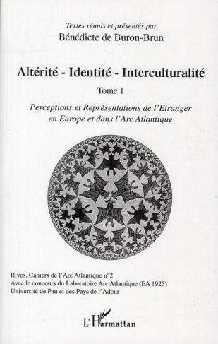 Altérité-identité-interculturalité. Tome 1, perceptions et représentations de l'étranger en europe e