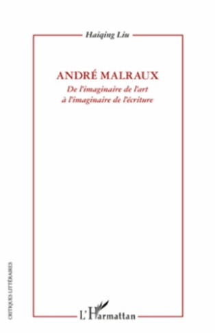 André Malraux. De l'imaginaire de l'art à l'imaginaire de l'écriture