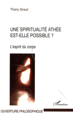 Une spiritualité athée est-elle possible ? L'esprit du corps