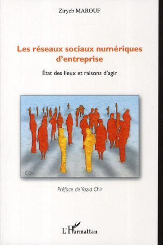 Les réseaux sociaux numériques d'entreprise. Etat des lieux et raisons d'agir