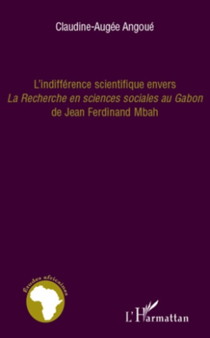 L'indifférence scientifique envers "La Recherche en sciences sociales au Gabon" de Jean Ferdinand Mb