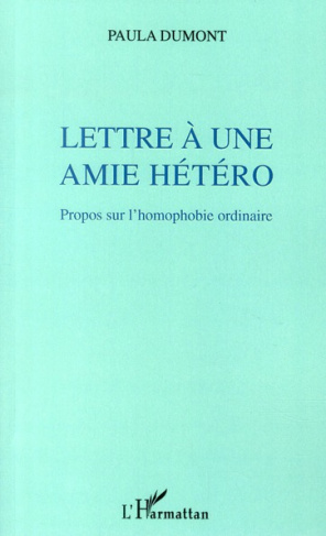 Lettre à une amie hétéro. Propos sur l'homophobie ordinaire