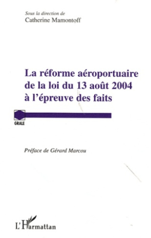 La réforme aéroportuaire de la loi du 13 août 2004 à l'épreuve des faits