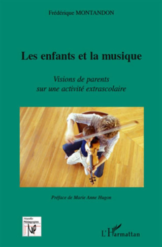 LES ENFANTS ET LA MUSIQUE - VISIONS DE PARENTS SUR UNE ACTIVITE EXTRASCOLAIRE