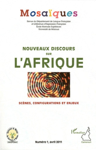 Mosaïques N° 1, Avril 2011 : Nouveaux discours sur l'Afrique. Scènes, configurations et enjeux