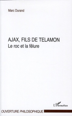 Ajax, fils de Telamon. Le roc et la fêlure