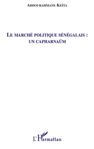 Le marché politique sénégalais. Un capharnaüm