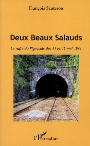 Deux beaux salauds. La rafle du Figeacois des 11 et 12 mai 1944