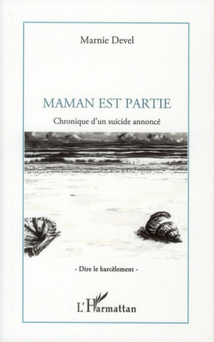 Maman est partie. Chronique d'un suicide annoncé